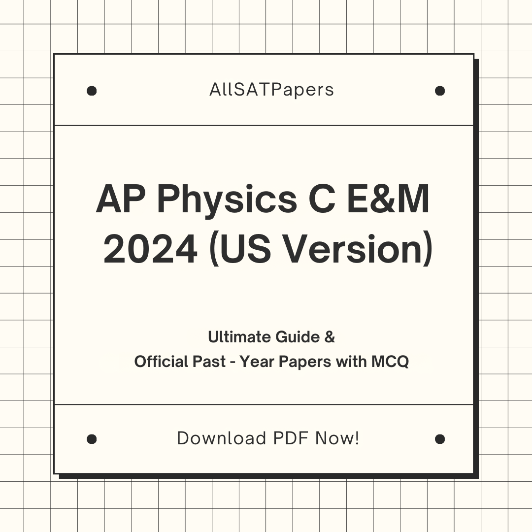 Official AP Physics C (Electricity and Magnetism) 2024 US Version Full Exam | AP Test with MCQ and Answers in PDF - AllSATPapers