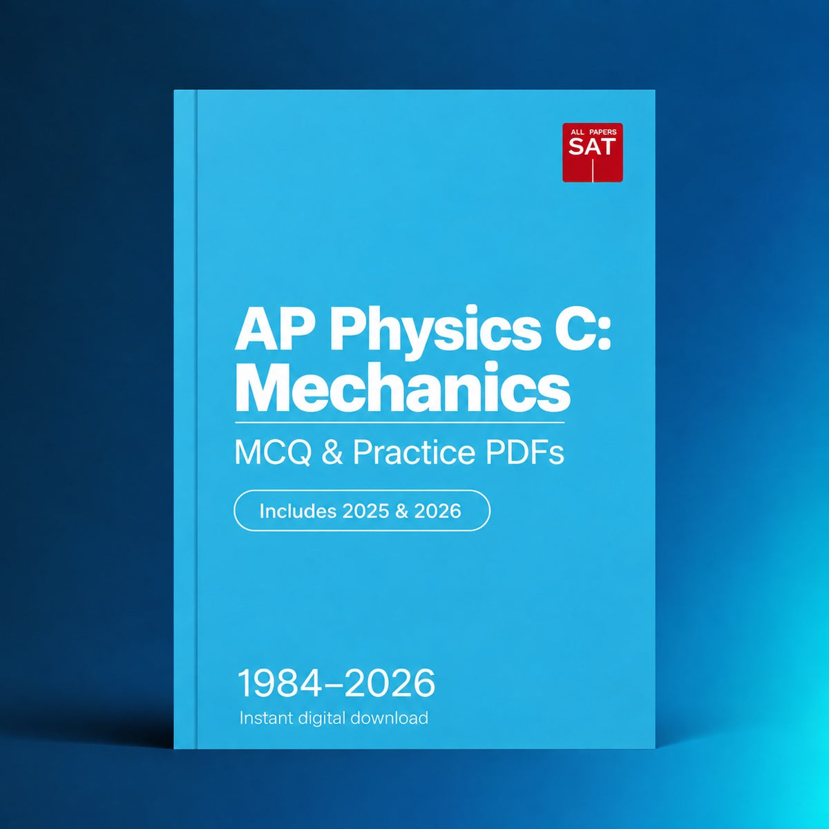 AP Physics C: Mechanics digital PDF collection cover, 1984–2026, Includes 2025 & 2026