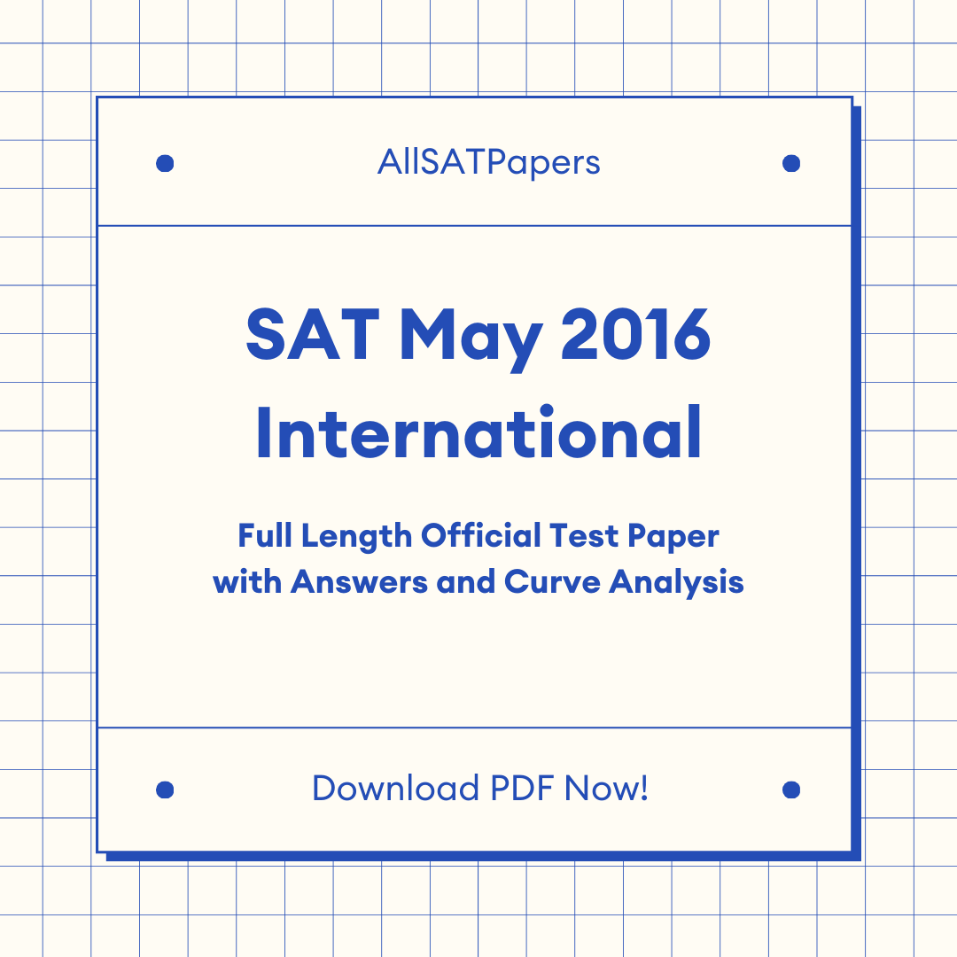 Official 2016 May Print International SAT Test | SAT QAS in PDF with Answers - AllSATPapers
