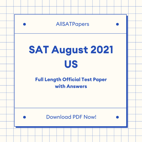 Official 2021 August Print US SAT Test | SAT QAS in PDF with Answers - AllSATPapers