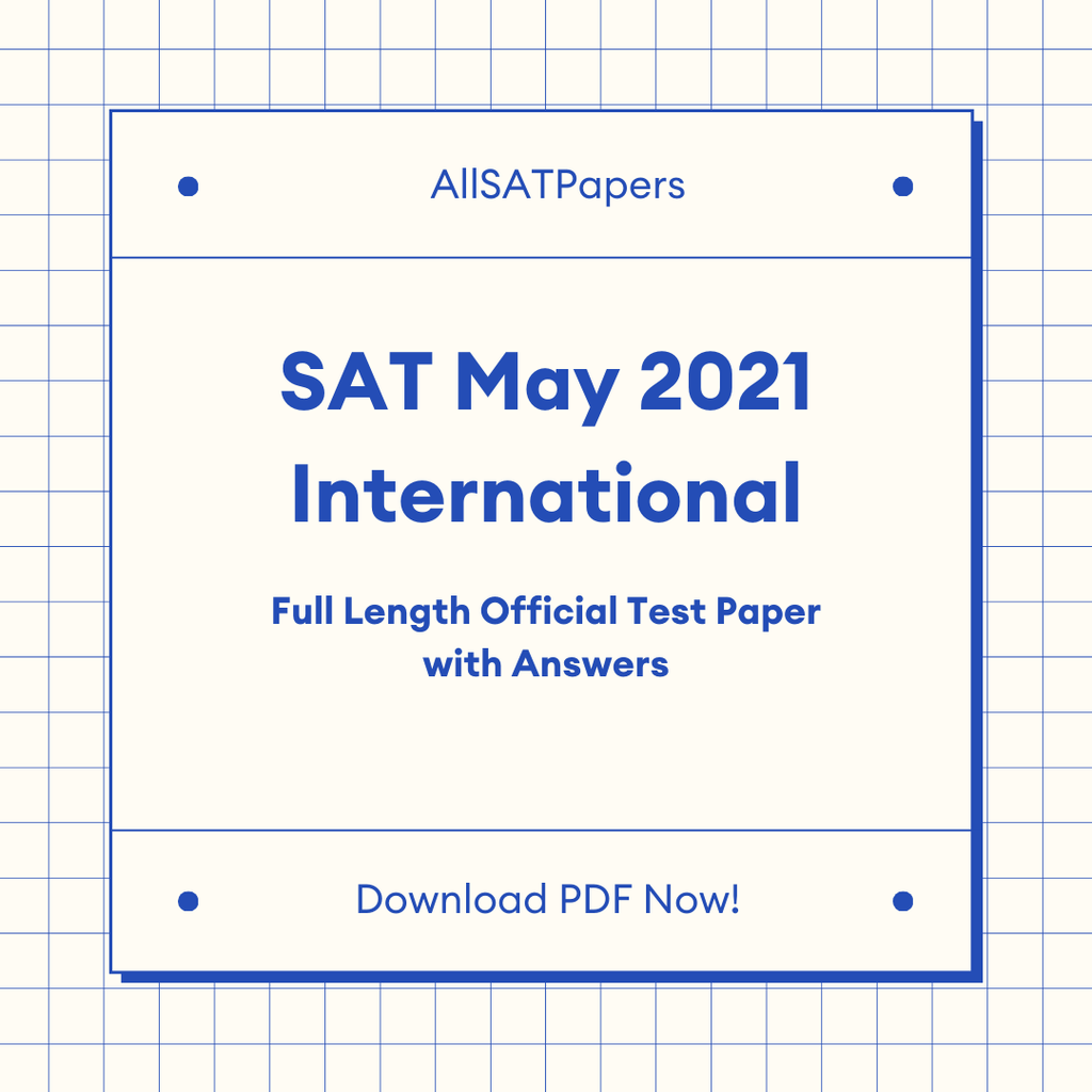 Official 2021 May Print SAT Test | SAT QAS in PDF with Answers - AllSATPapers