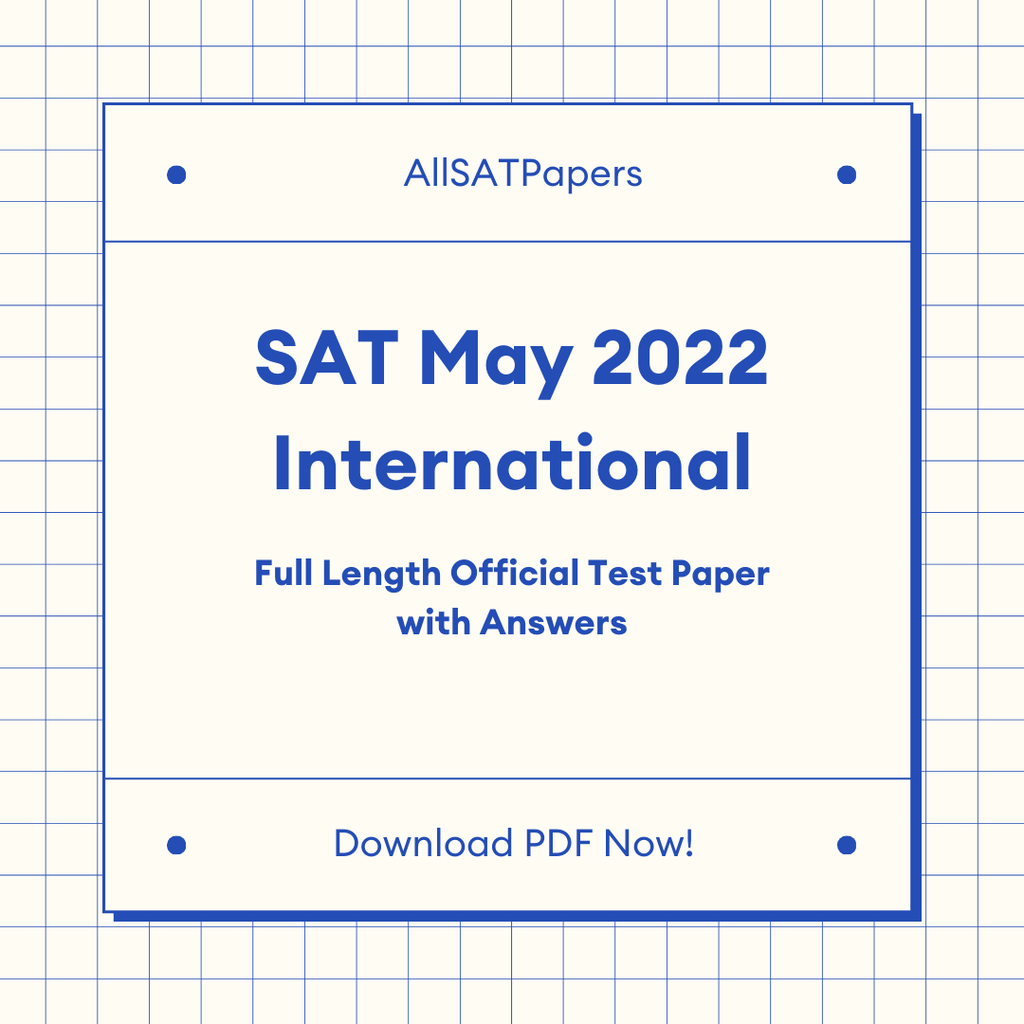 Official 2022 May Print International SAT Test | SAT QAS in PDF with Answers - AllSATPapers