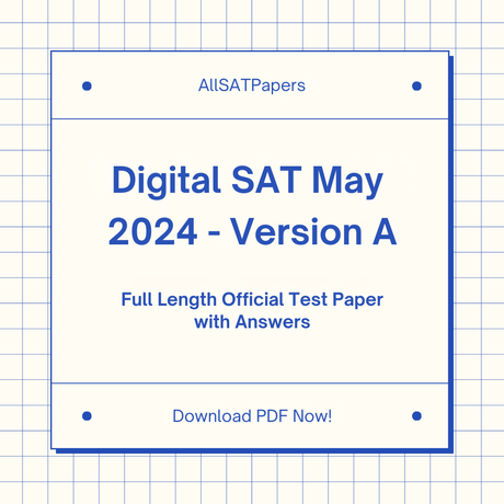 Official 2024 May (Version A) Digital SAT Test Paper | SAT QAS in PDF with Answers - AllSATPapers