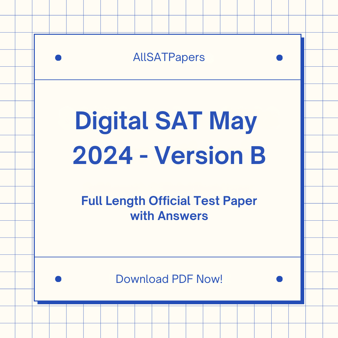 Official 2024 May (Version B) Digital SAT Test Paper | SAT QAS in PDF with Answers - AllSATPapers