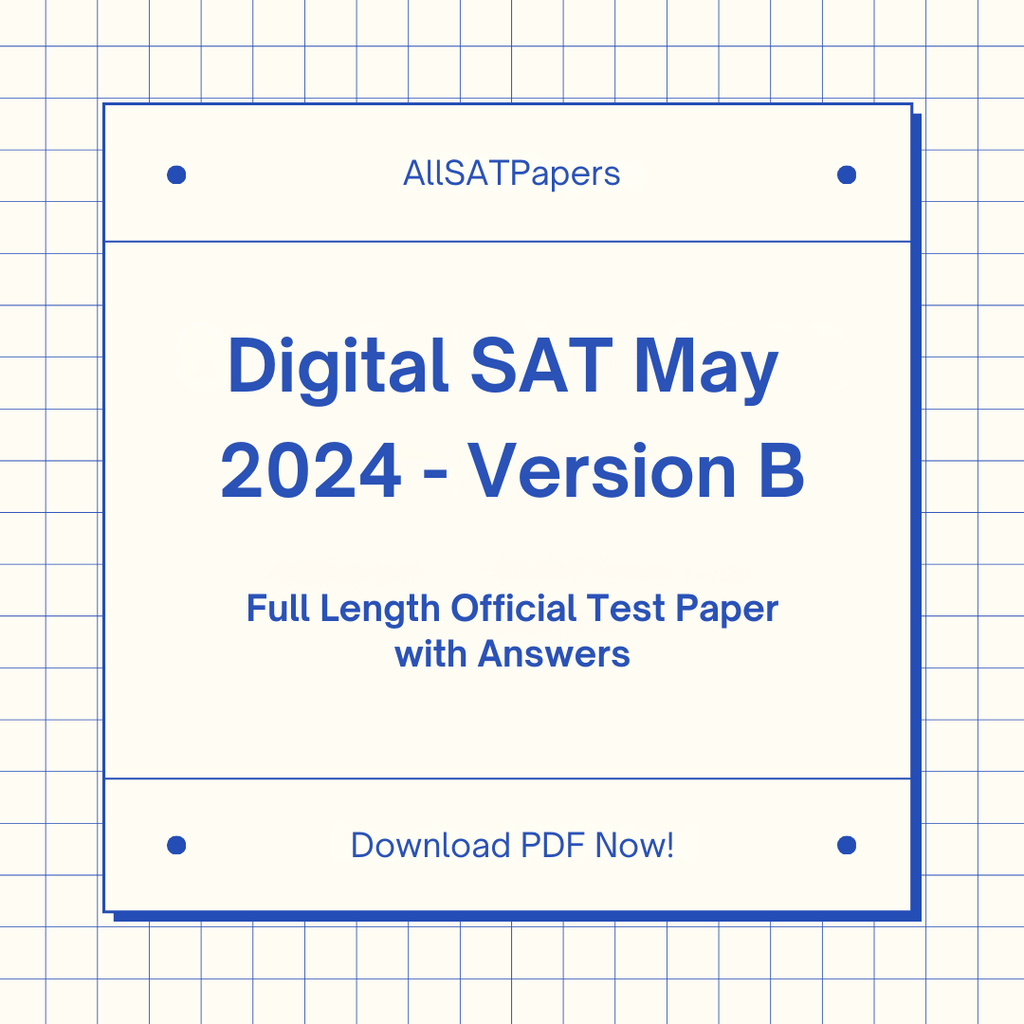 Official 2024 May (Version B) Digital SAT Test Paper | SAT QAS in PDF with Answers - AllSATPapers