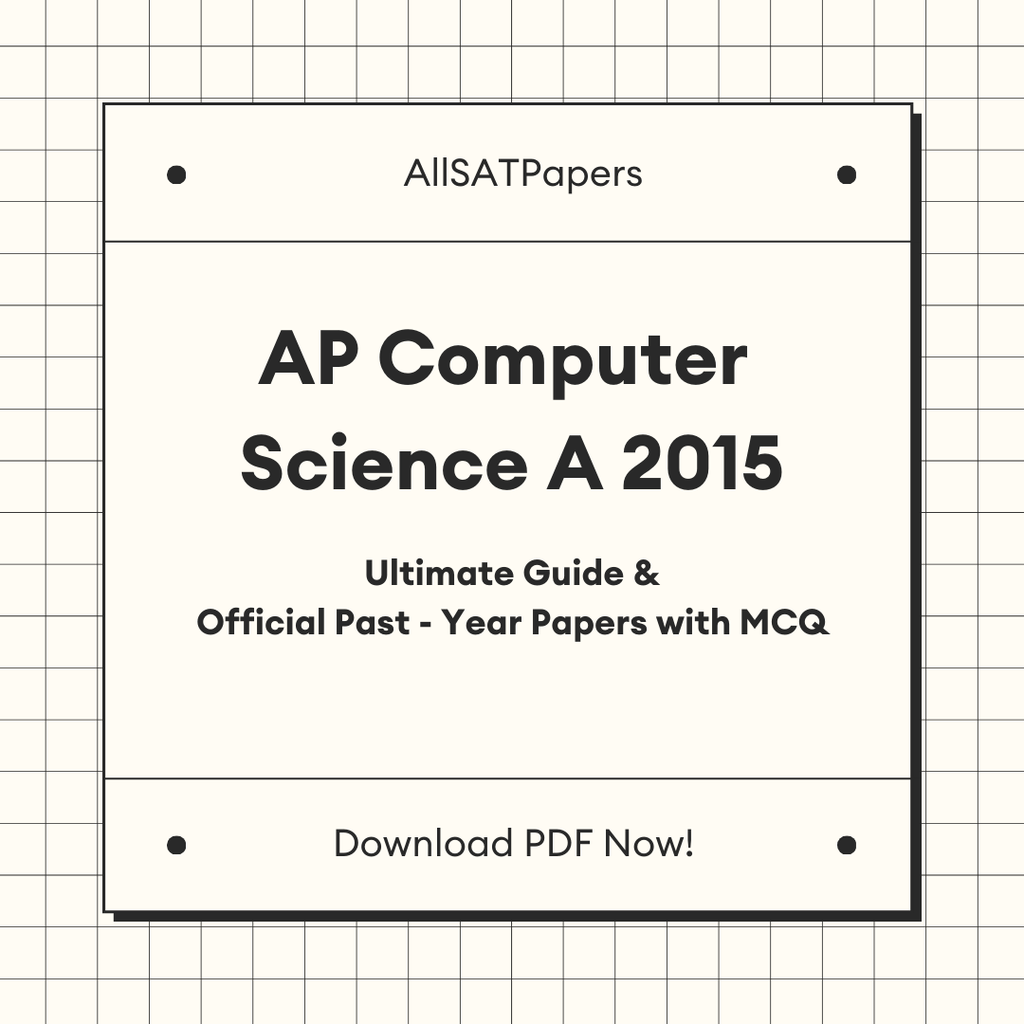 Official AP Computer Science A 2015 Full Exam | AP Test with MCQ and Answers in PDF - AllSATPapers