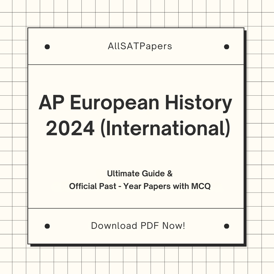 Official AP European History 2024 International Full Exam | AP Test with MCQ and Answers in PDF - AllSATPapers