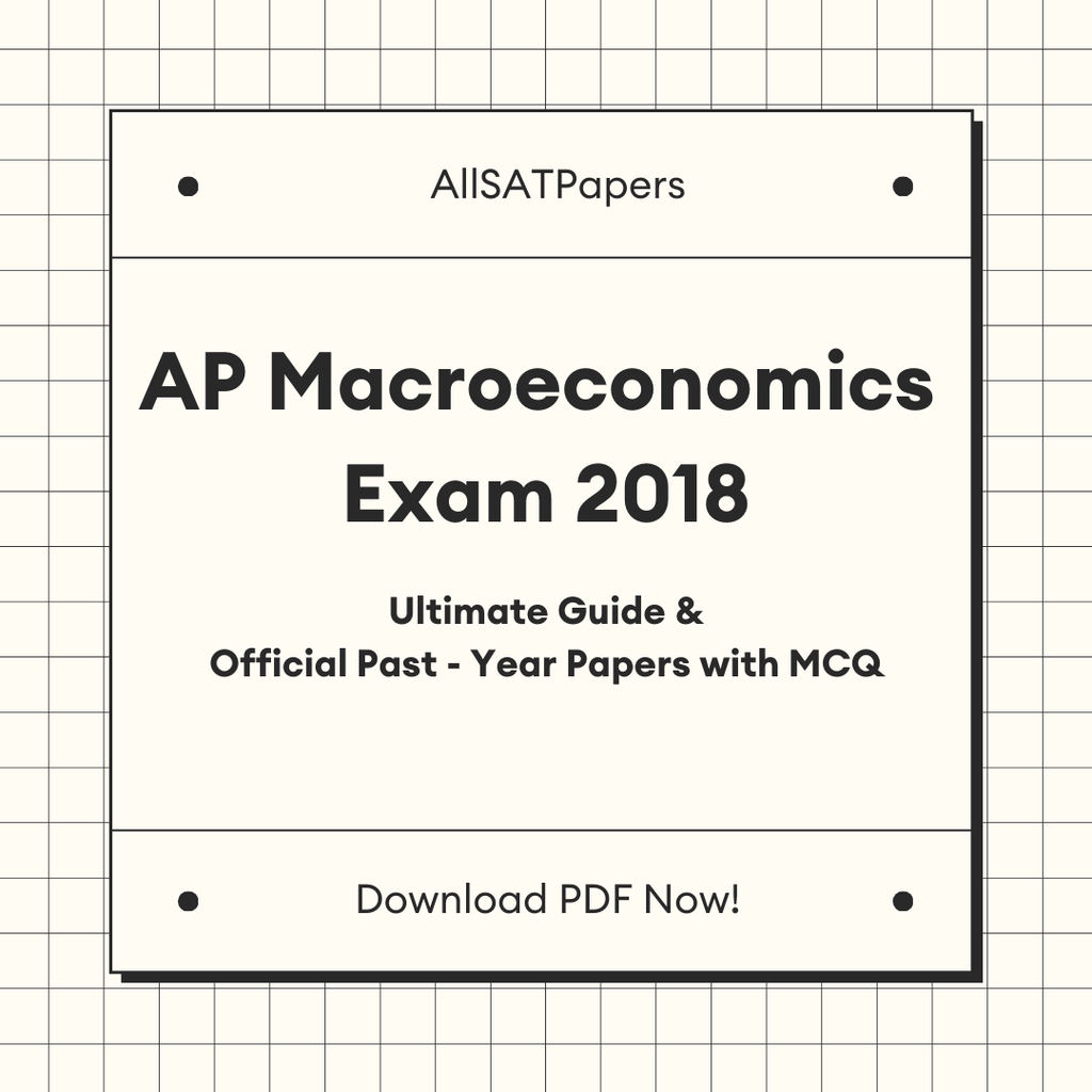 Official AP Macroeconomics 2018 Full Exam | AP Test with MCQ and Answers in PDF - AllSATPapers