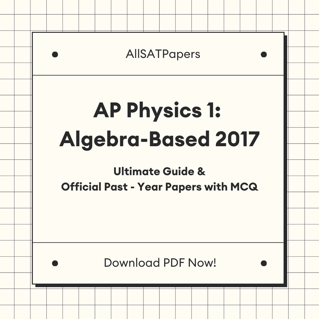 Official AP Physics 1: Algebra-Based 2017 Full Exam | AP Test with MCQ and Answers in PDF - AllSATPapers