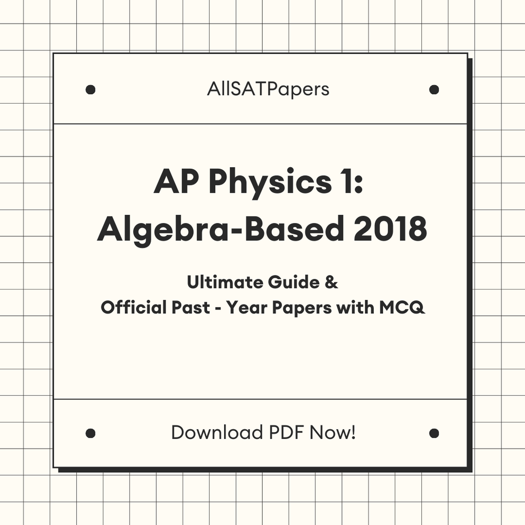 Official AP Physics 1: Algebra-Based 2018 Full Exam | AP Test with MCQ and Answers in PDF - AllSATPapers