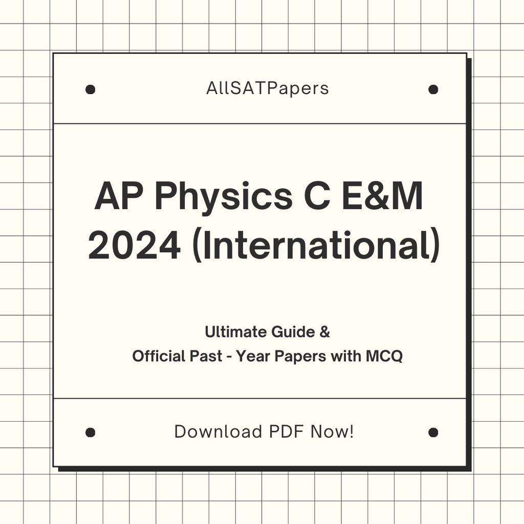 Official AP Physics C (Electricity and Magnetism) 2024 International Full Exam | AP Test with MCQ and Answers in PDF - AllSATPapers