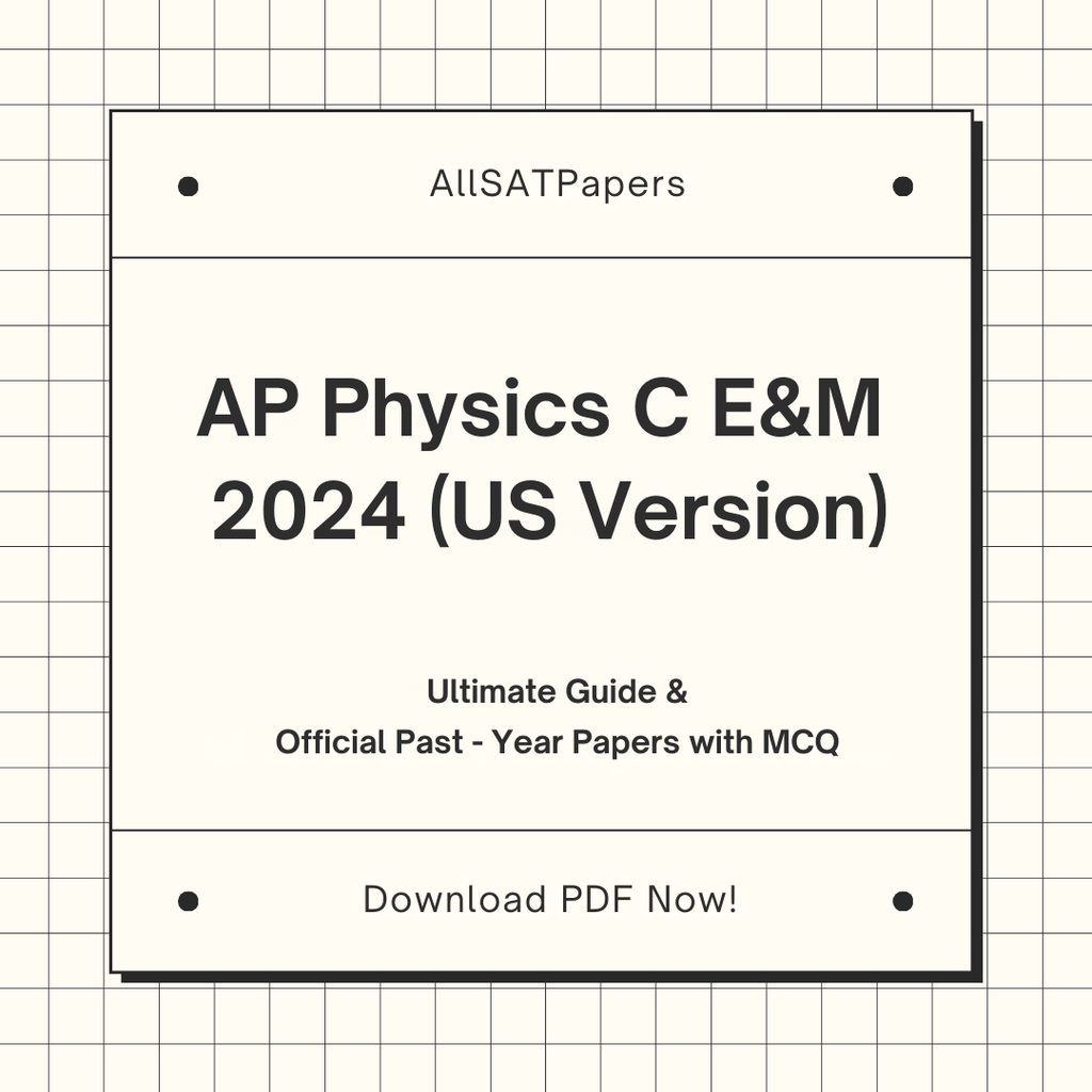 Official AP Physics C (Electricity and Magnetism) 2024 US Version Full Exam | AP Test with MCQ and Answers in PDF - AllSATPapers