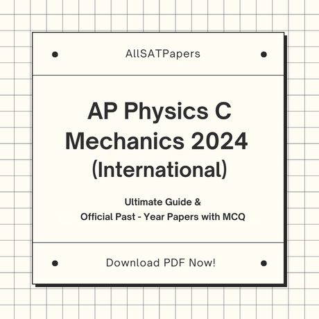 Official AP Physics C: Mechanics 2024 International Full Exam | AP Test with MCQ and Answers in PDF - AllSATPapers
