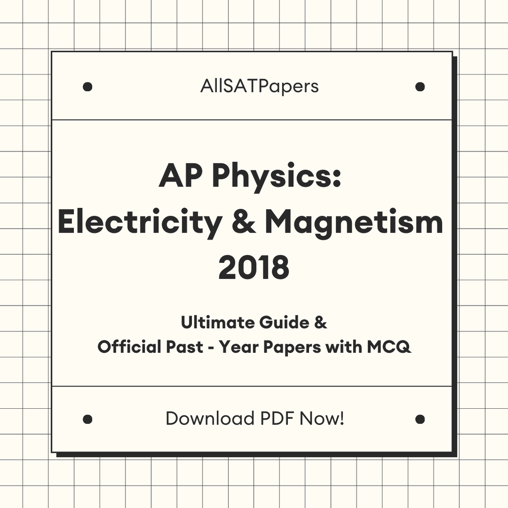 Official AP Physics: Electricity and Magnetism 2018 Full Exam | AP Test with MCQ and Answers in PDF - AllSATPapers