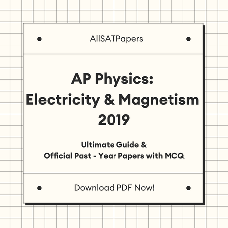 Official AP Physics: Electricity and Magnetism 2019 Full Exam | AP Test with MCQ and Answers in PDF - AllSATPapers