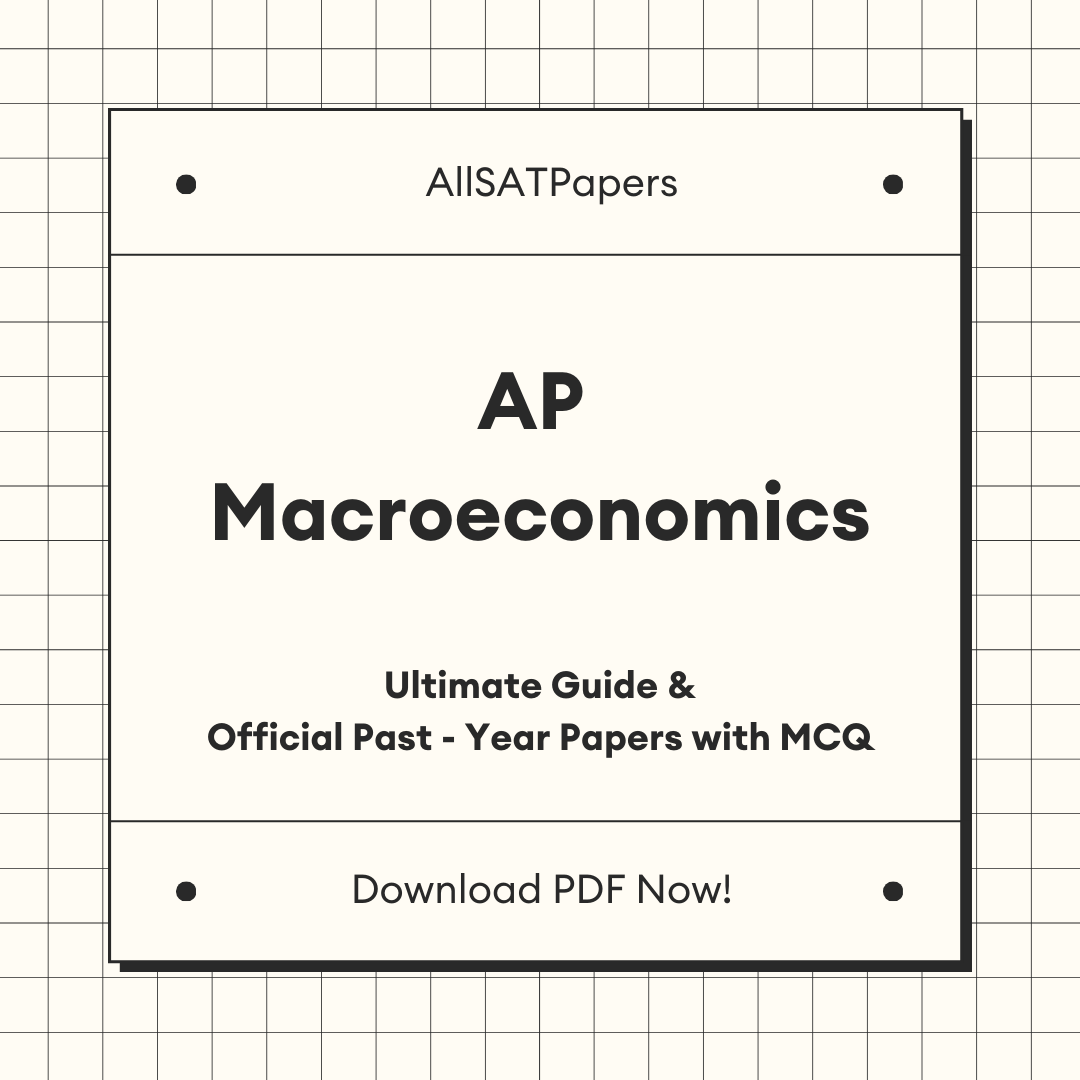 The Ultimate AP Macroeconomics Guide & Official Past-Year Papers with MCQ - AllSATPapers