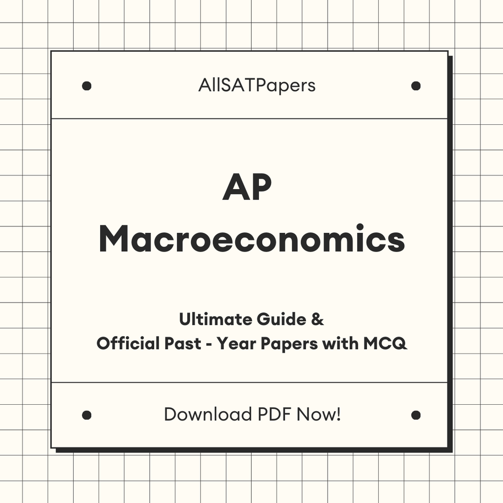 The Ultimate AP Macroeconomics Guide & Official Past-Year Papers with MCQ - AllSATPapers