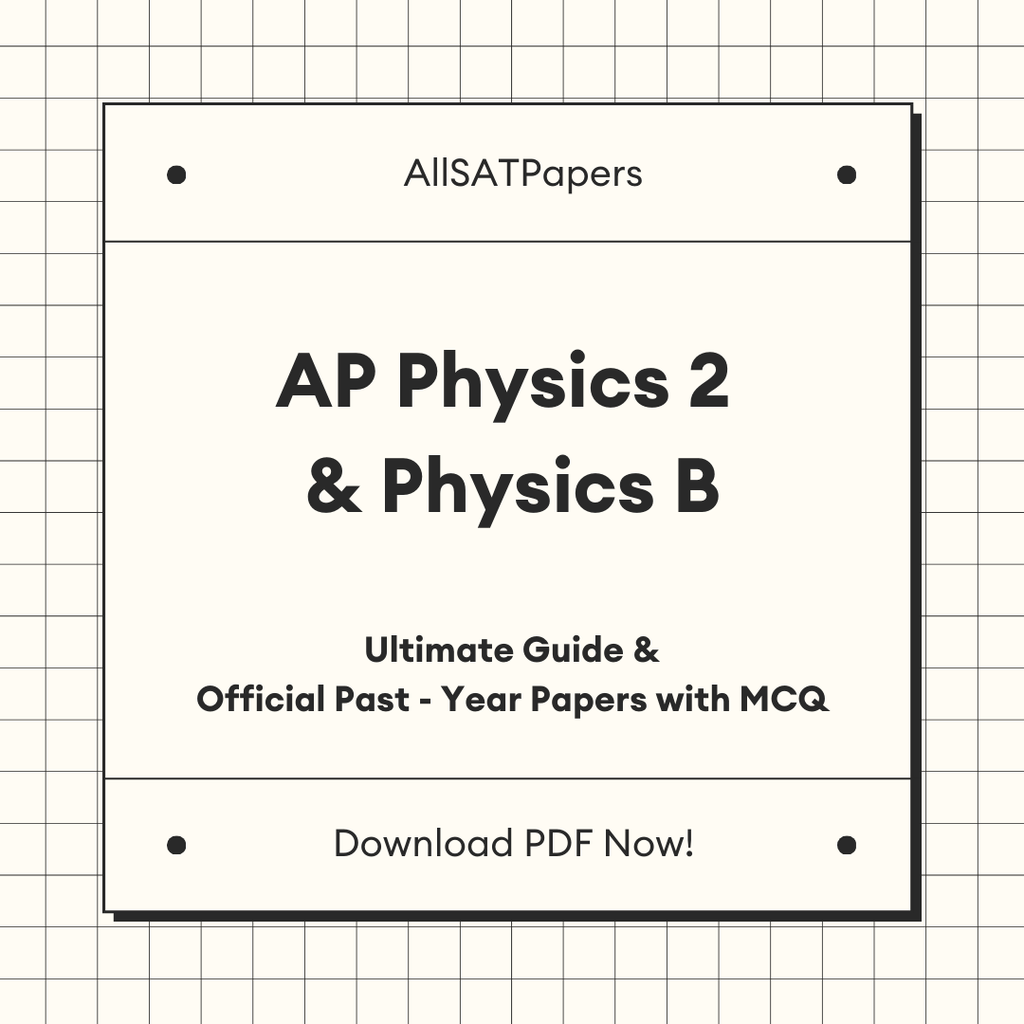 The Ultimate AP Physics 2 & Physics B Guide & Official Past-Year Papers with MCQ - AllSATPapers