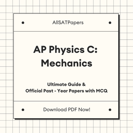 The Ultimate AP Physics C Mechanics Guide & Official Past-Year Papers with MCQ - AllSATPapers