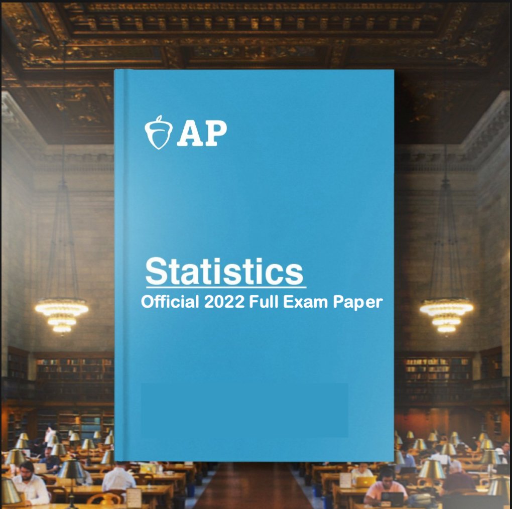 AP Statistics Official 2022 Full Exam Paper with MCQ - AllSATPapers