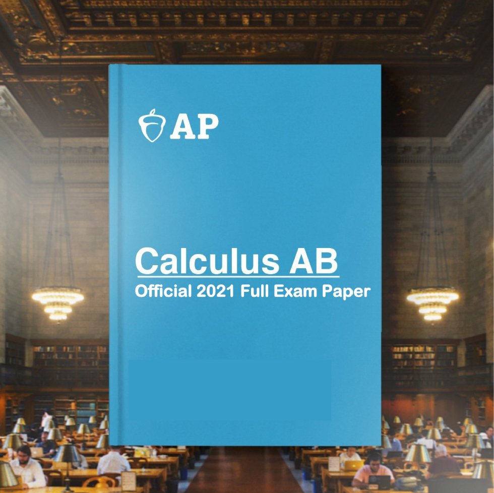 AP Calculus AB Official 2021 Full Exam Paper with MCQ - AllSATPapers