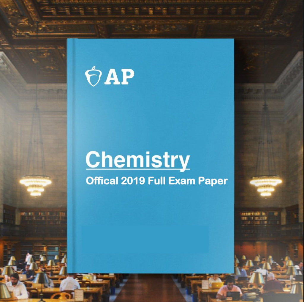 AP Chemistry Official 2019 Full Exam Papers with MCQ - AllSATPapers