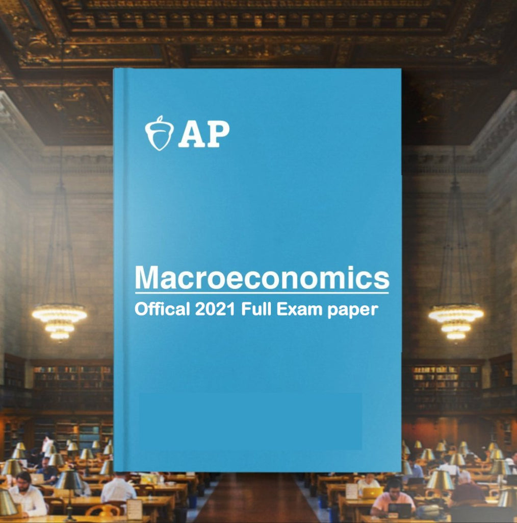 AP Macroeconomic Official 2021 Full Exam Papers with MCQ - AllSATPapers