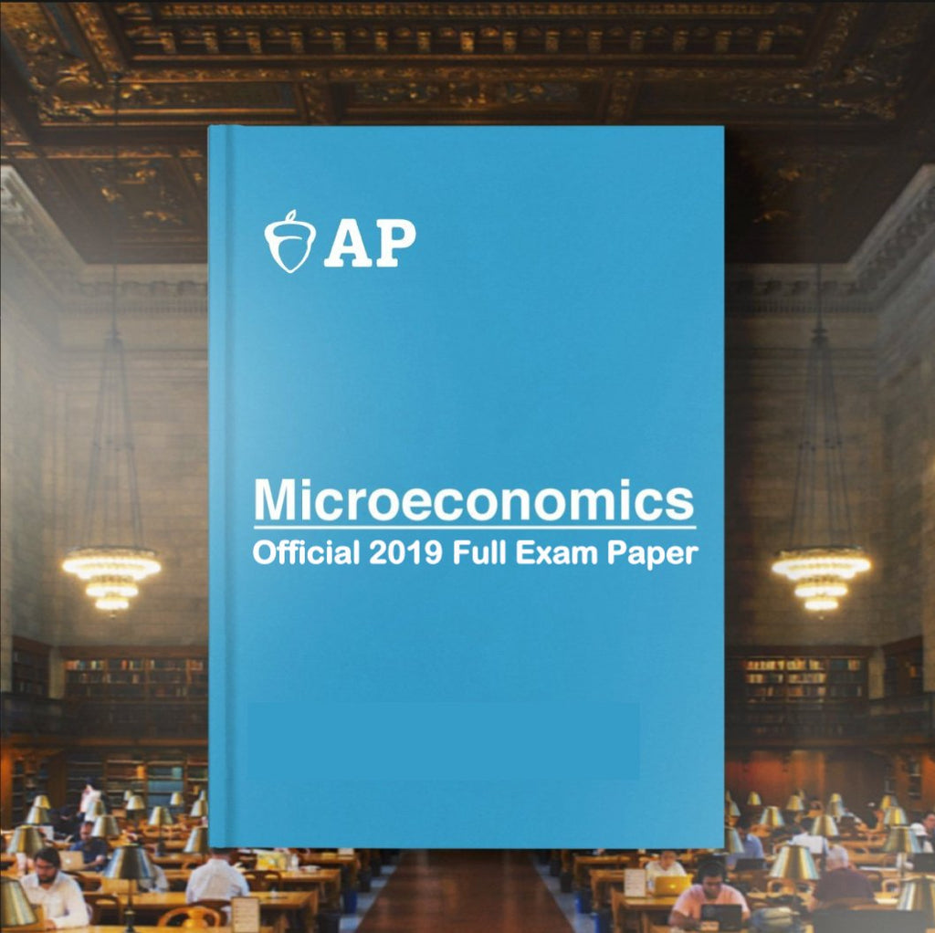 AP Microeconomics Official 2019 Full Exam Paper with MCQ - AllSATPapers