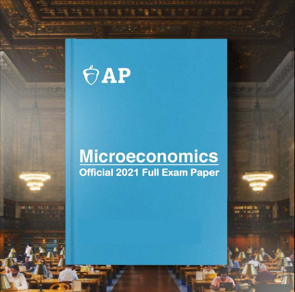 AP Microeconomics Official 2021 Full Exam Paper with MCQ - AllSATPapers