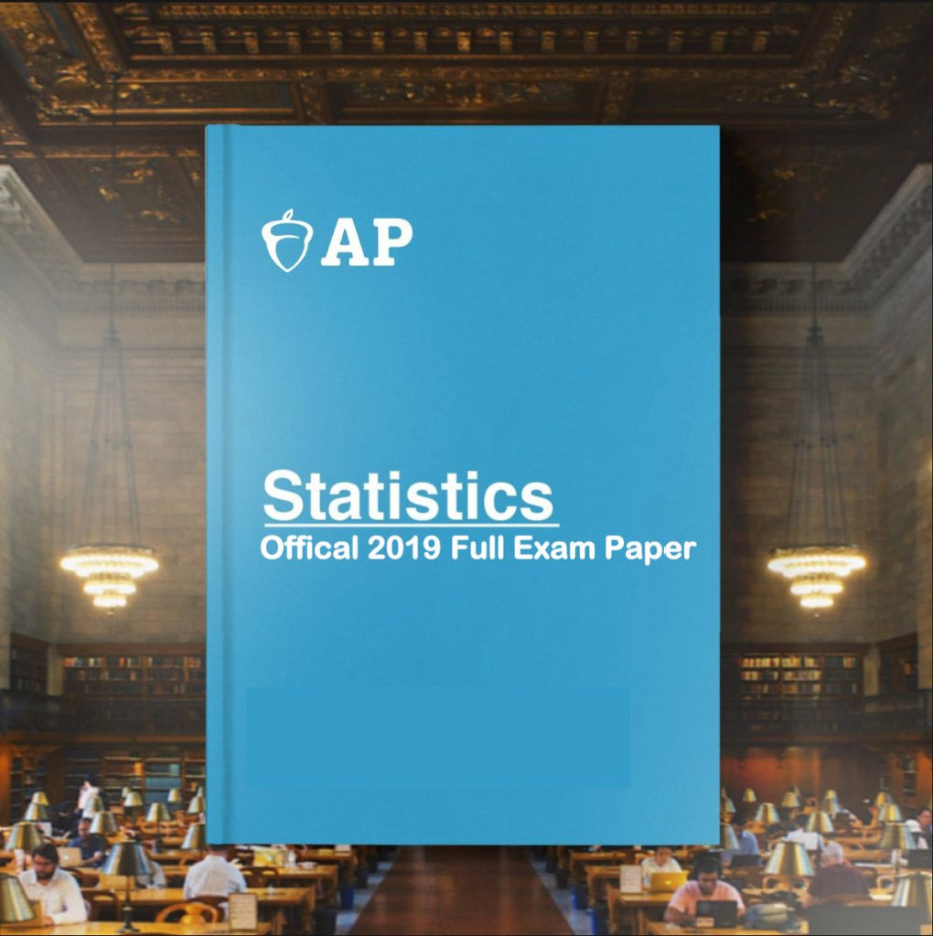 AP Statistics Official 2019 Full Exam Papers with MCQ - AllSATPapers